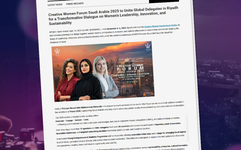 Creative Women Forum Saudi Arabia 2025 to Unite Global Delegates in Riyadh for a Transformative Dialogue on Women’s Leadership, Innovation and Sustainability
