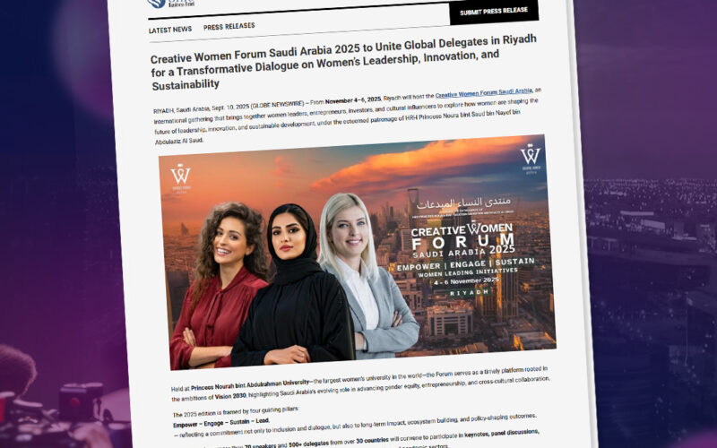 Creative Women Forum Saudi Arabia 2025 to Unite Global Delegates in Riyadh for a Transformative Dialogue on Women’s Leadership, Innovation and Sustainability