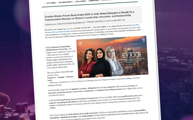 Creative Women Forum Saudi Arabia 2025 to Unite Global Delegates in Riyadh for a Transformative Dialogue on Women’s Leadership, Innovation and Sustainability