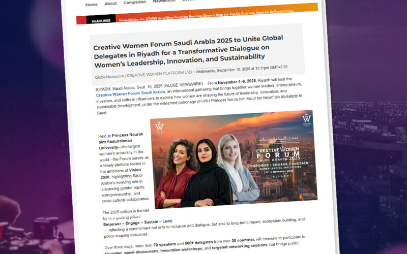 Creative Women Forum Saudi Arabia 2025 to Unite Global Delegates in Riyadh for a Transformative Dialogue on Women’s Leadership, Innovation and Sustainability