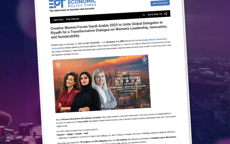 Creative Women Forum Saudi Arabia 2025 to Unite Global Delegates in Riyadh for a Transformative Dialogue on Women’s Leadership, Innovation and Sustainability