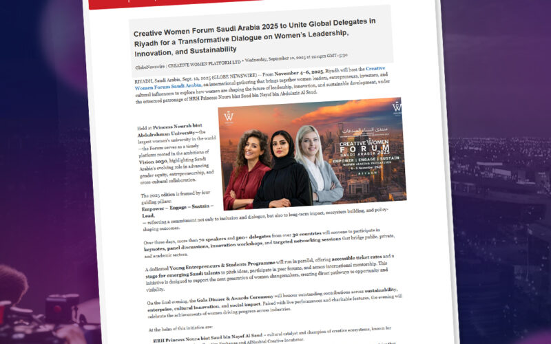Creative Women Forum Saudi Arabia 2025 to Unite Global Delegates in Riyadh for a Transformative Dialogue on Women’s Leadership, Innovation and Sustainability