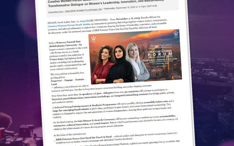 Creative Women Forum Saudi Arabia 2025 to Unite Global Delegates in Riyadh for a Transformative Dialogue on Women’s Leadership, Innovation and Sustainability